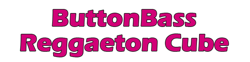 ButtonBass Reggaeton Cube