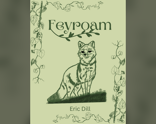 Feyroam   - A GM-less fantasy TTRPG for 1-4 players. 