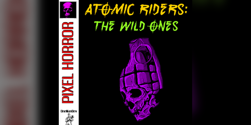 Cover image for Atomic Riders: The Wild Ones