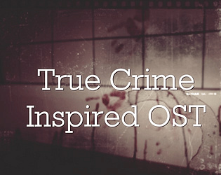 True Crime Inspired OST