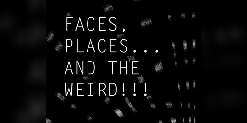 Cover image for Faces, Places... AND THE WEIRD!!!
