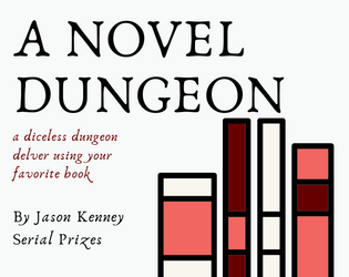 A Novel Dungeon   - Start making dungeons out of your favorite books! 