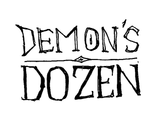 Demon's Dozen   - Dare you deal the Demon's Dozen? 