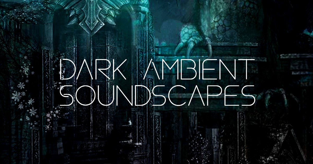 Dark Ambient Soundscapes
