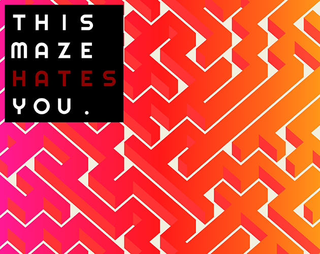 Cover image for THIS MAZE HATES YOU.