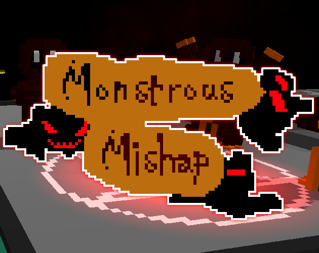 Monstrous Mishap