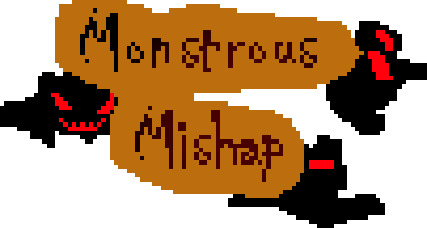 Monstrous Mishap