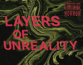 Layers of Unreality   - A liminal crawl 