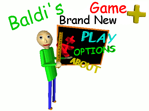 Check out Baldi's Brand New Game Plus!