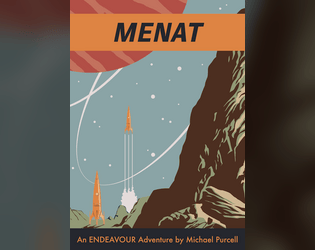 Menat   - An ENDEAVOUR Adventure by Michael Purcell 