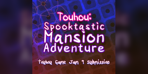Cover image for Touhou: Spooktastic Mansion Adventure