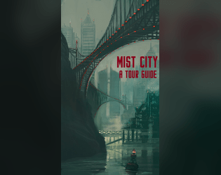 Mist City for Tainted Justice RPG   - un setting urbain complet, un moteur de campagne et un système osr pour faire du super-héros en mode street level ! 