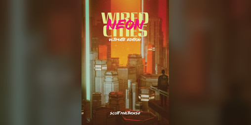 Cover image for Wired Neon Cities: Ultimate Edition