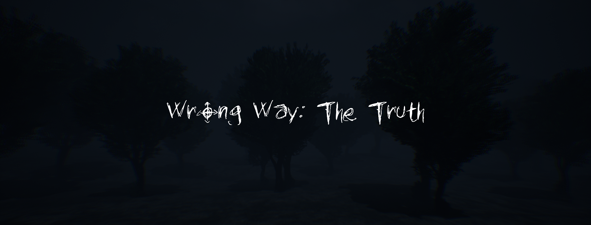 Wrong Way: The Truth