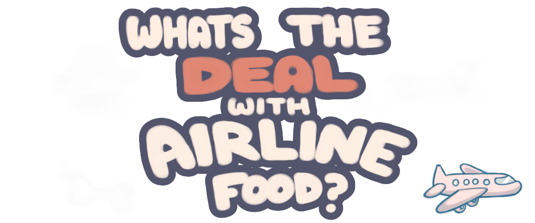 What's The Deal With Airline Food?