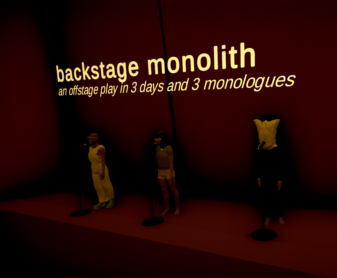 backstage monolith: an offstage play in 3 days and 3 monologues