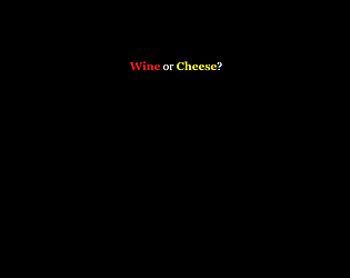 Wine or Cheese