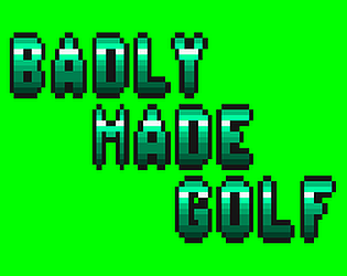 Badly Made Golf