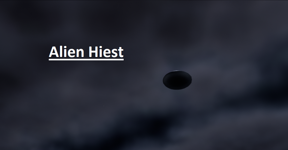 Alien Hiest final