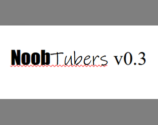 NoobTubers (v0.3)  