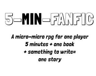 5-min-fanfic   - a bookmark sized solo journal rpg 