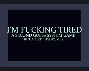 I AM FUCKING TIRED   - A Game About Fatigue 