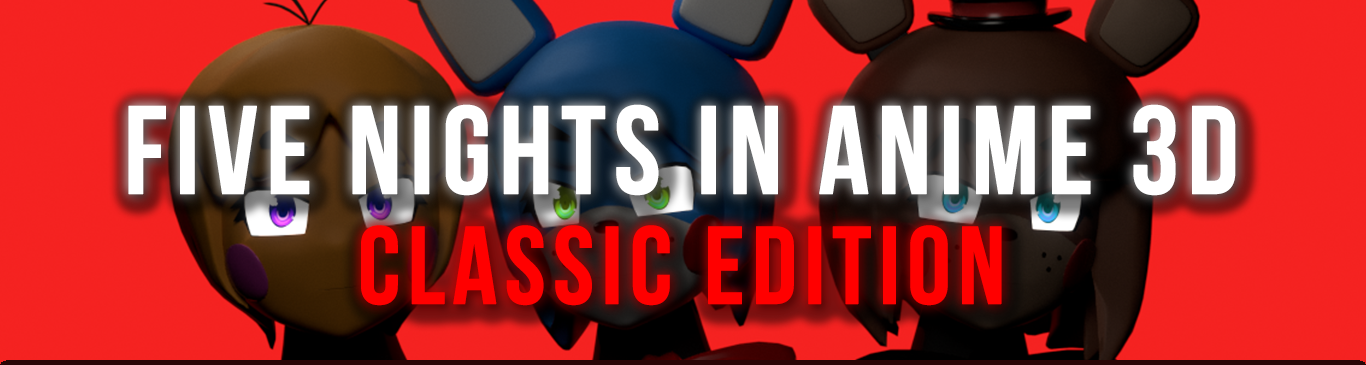Five Nights in Anime 3D Classic Edition
