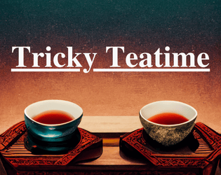 Tricky Teatime   - Whatever happens, follow the rules 