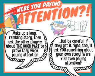 Were You Paying Attention?!   - Make up long-winded stories and PAY ATTENTION! Yes, even you! 