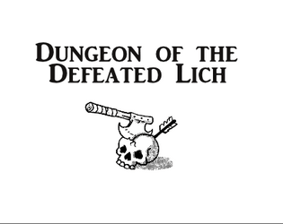 Dungeon of the Defeated Lich   - A system-agnostic dungeon full of skeletons 