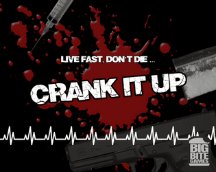 Crank It Up! (FR/EN)   - JdR inspiré par le film Crinqué / TTRPG inspired by the movie Crank 