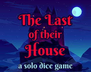 The Last of their House   - A game of chance. With vampires 