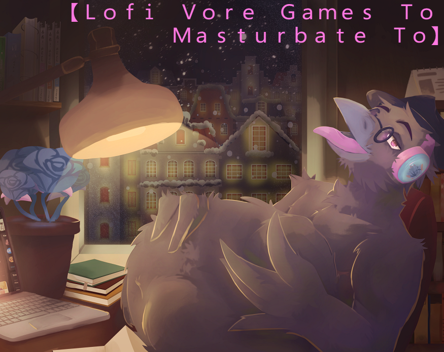 Cover image for 【Lofi Vore Games To Masturbate To】