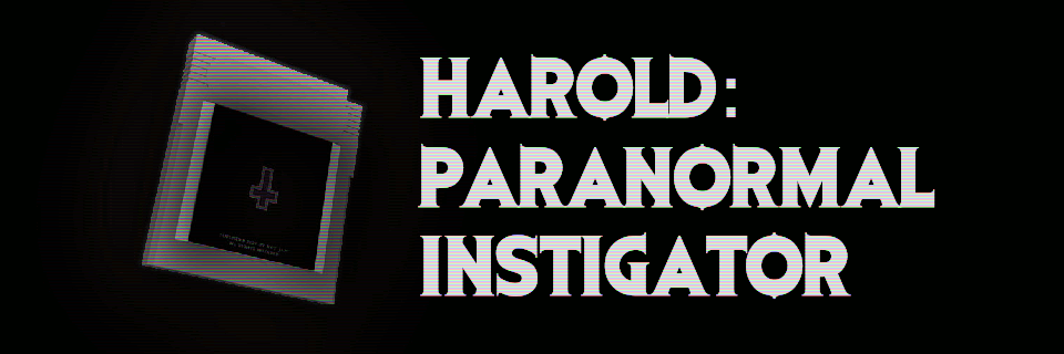 Harold: Paranormal Instigator