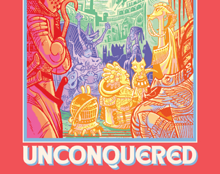 UNCONQUERED Free Edition   - A free edition of the UNCONQUERED core ruleset. 