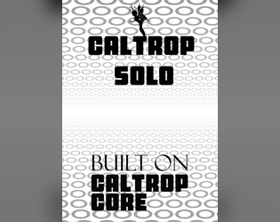 Caltrop Solo   - A solo framework for inclusion in Caltrop based games. 