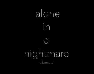 alone in a nightmare   - a table-top game about exploring a nightmare. 