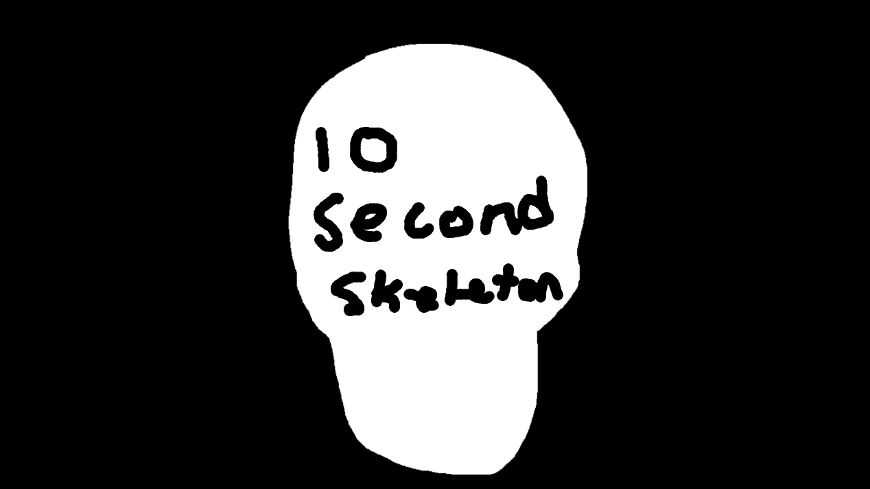 10 Second Skeleton