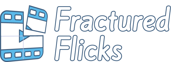 Fractured Flicks
