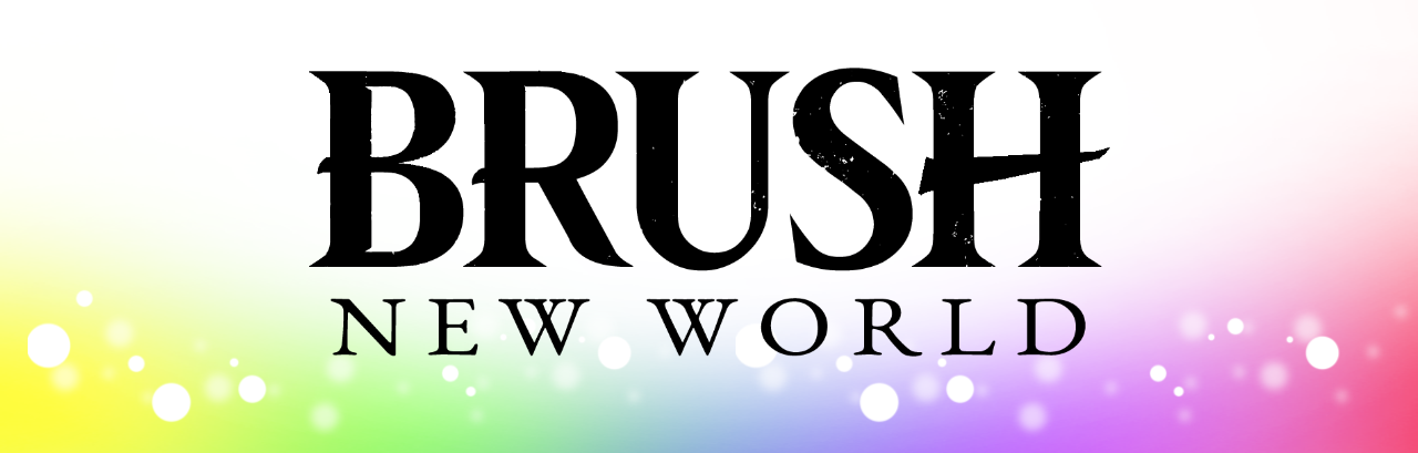 BRUSH: New World