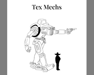 Tex Mechs - Ashcan Edition   - The Worlds First Kaiju Ranching TTRPG 