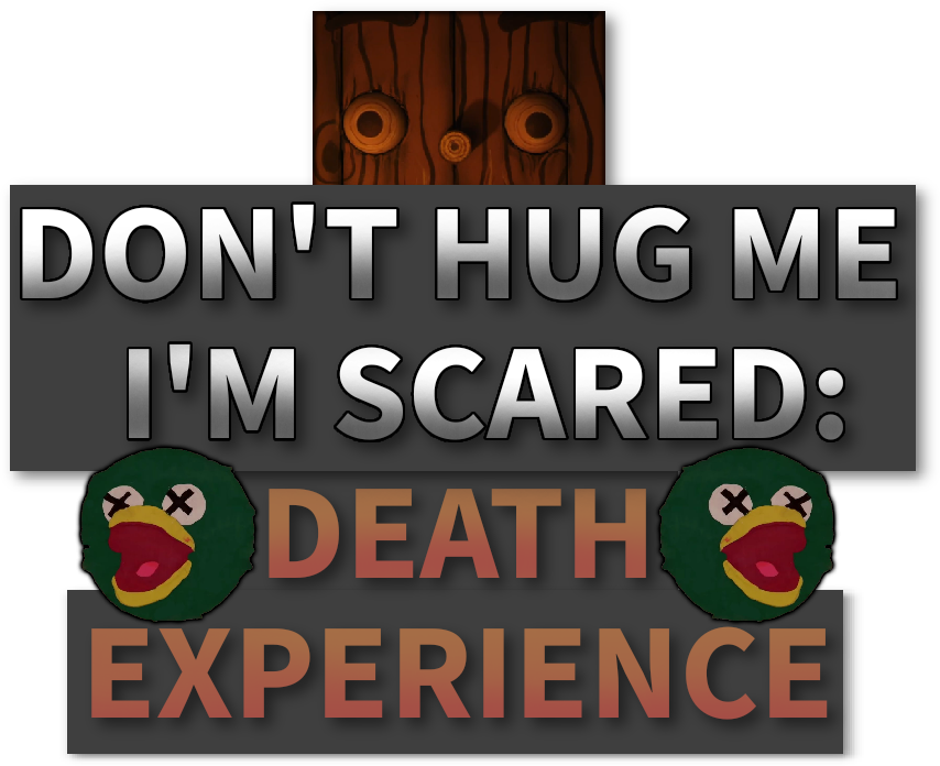 Cover image for Don't Hug Me I'm Scared: Death Experience