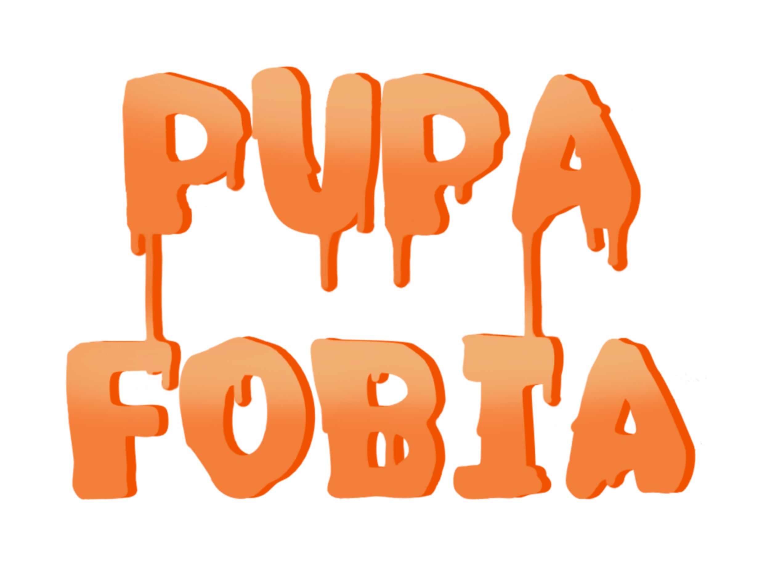 Pupa Fobia