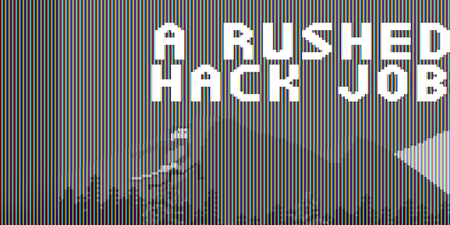 Cover image for A Rushed Hack Job