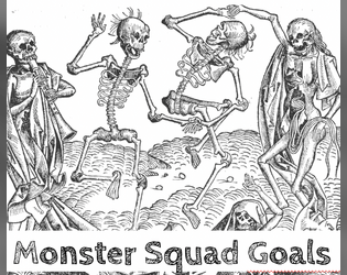 Monster Squad Goals -- Quick-Start   - Fall In Love With Your Friends. Embrace Your Monstrosity. 