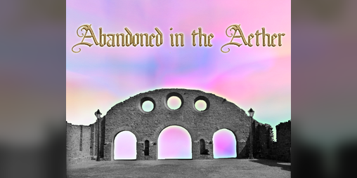 Cover image for Abandoned in the Aether