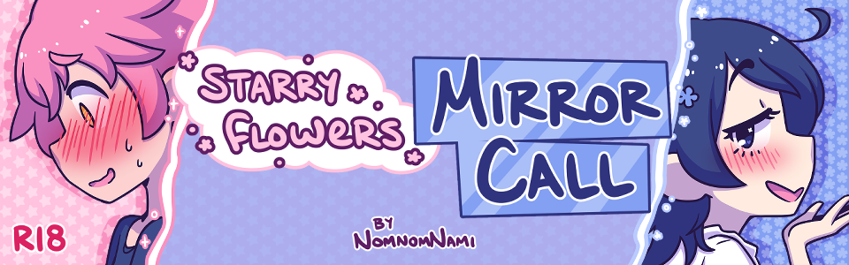 Starry Flowers: Mirror Call [18+]