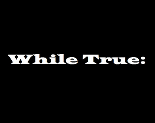 while (1):