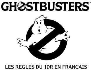 Ghostbusters 1986, les règles complètes du fameux JDR !   - En français, les règles complètes du JDR en 4 pages ! 