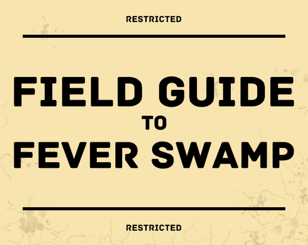 Field Guide to Fever Swamp by Unenthuser